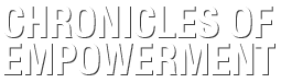 Chronicles of Empowerment